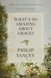 Whats So Amazing About Grace Revised