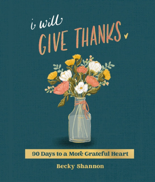 I Will Give Thanks 90 Days To A More Gra