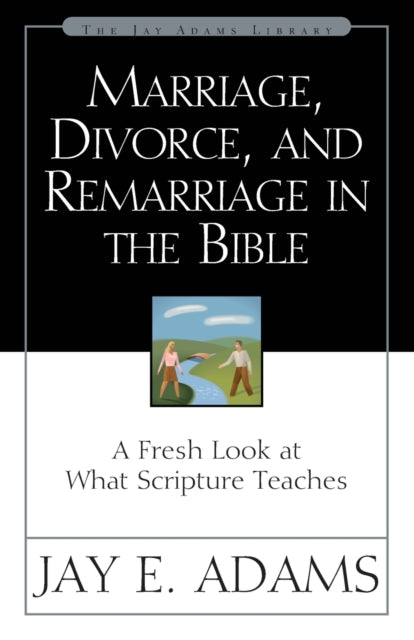 Marriage, Divorce, And Remarriage In The