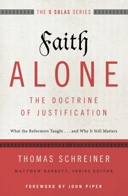 Faith Alone The Doctrine Of Justificatio By Barrett, Matthew