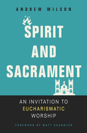 Spirit & Sacrament By Wilson,andrew