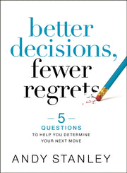 Better Decisions Fewer Regrets