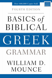 Basics Of Biblical Greek Grammar By Mounce, William D