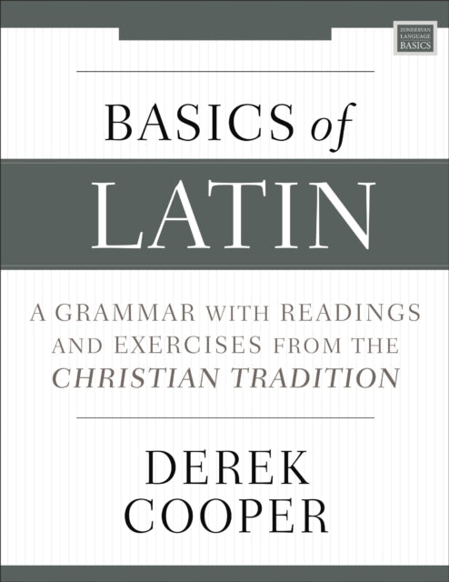 Basics Of Latin A Grammar With Readings By Cooper, Derek