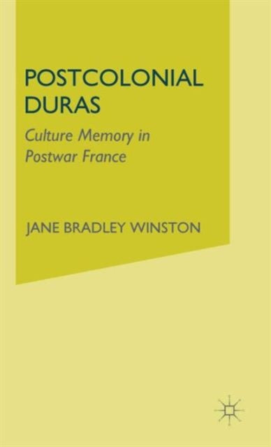 Postcolonial Duras : Cultural Memory In