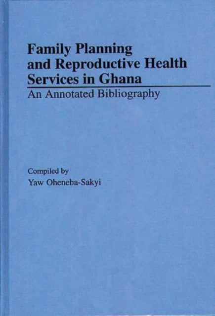Family Planning And Reproductive Health By Oheneba-sakyi, Yaw