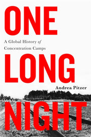 One Long Night A Global History Of Conce By Andrea Pitzer