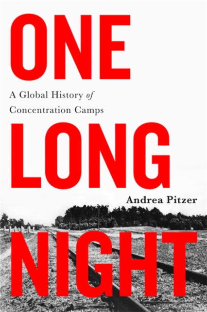 One Long Night A Global History Of Conce