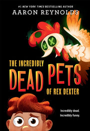 Incredibly Dead Pets Of Rex Dexter