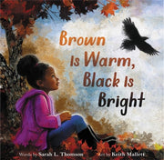 Brown Is Warm Black Is Bright