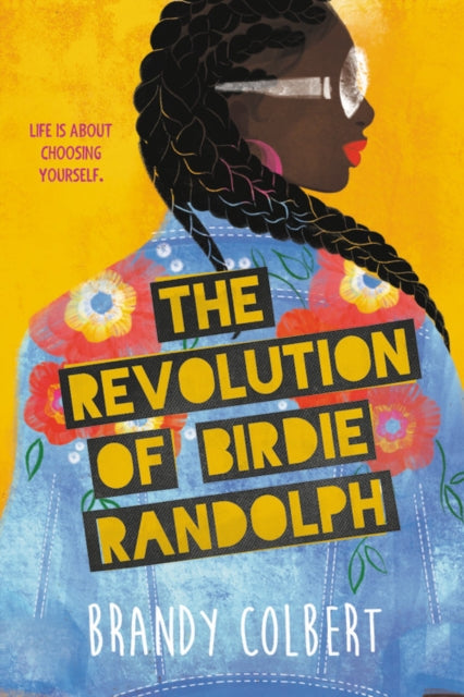 Revolution Of Birdie Randolph By Brandy Colbert