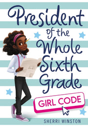 President Of The Whole Sixth Grade Gir By Sherri Winston