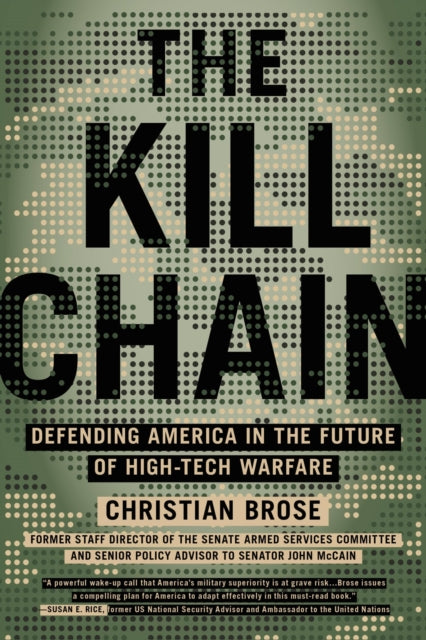 The Kill Chain: Defending America In The By Brose, Christian