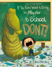 If You Ever Want To Bring An Alligator T