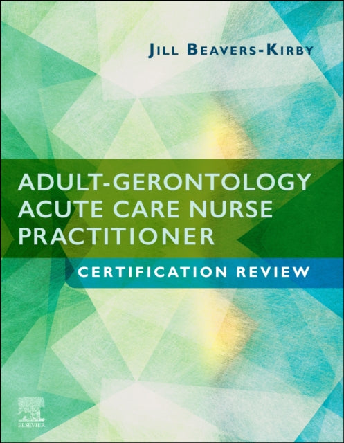 Adultgerontology Acute Care Nurse Practi By Beavers-kirby, Jill