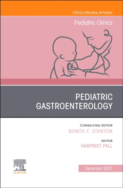 Pediatric Gastroenterology An Issue Of P By Pall, Harpreet