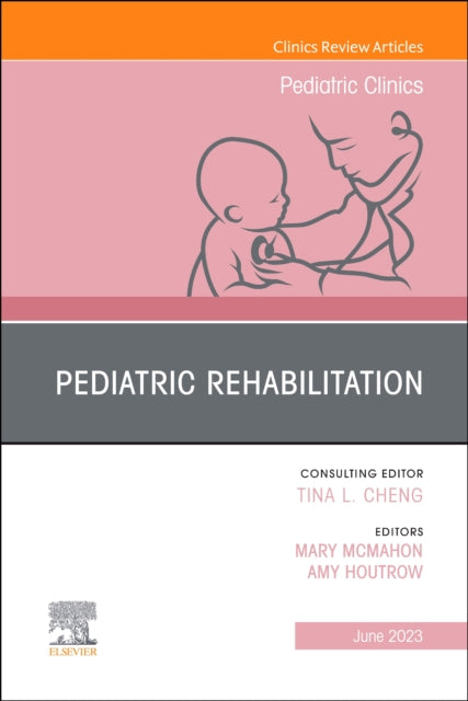 Pediatric Rehabilitation An Issue Of Ped By Houtrow, Amy