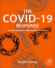 The Covid-19 Response: The Vital Role Of