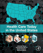 Health Care Today In The United States By Moini, Jahangir