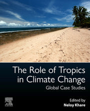 Role Of Tropics In Climate Change By Khare, Neloy