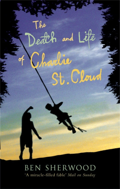 Death & Life Of Charlie St Cloud By Sherwood, Ben