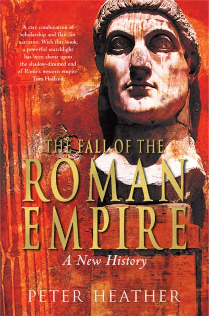 Fall Of The Roman Empire A New History