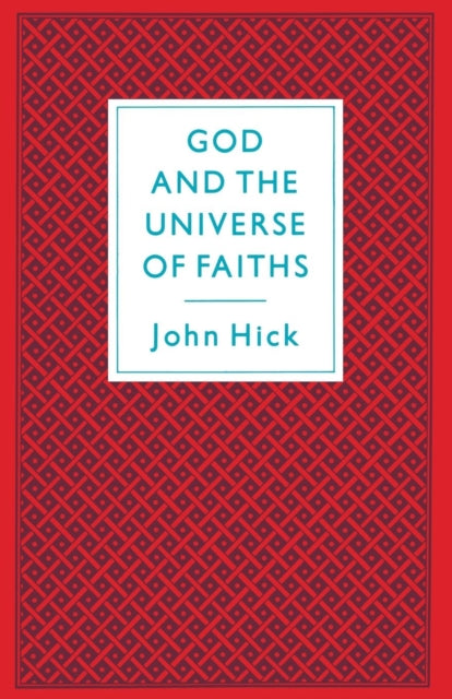 God & The Universe Of Faiths By Hick, John