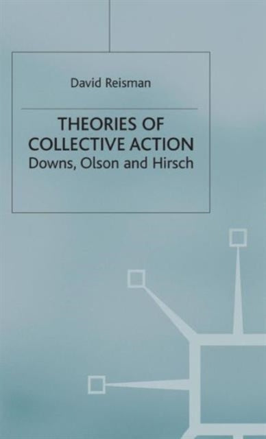 Theories Of Collective Action By Reisman D