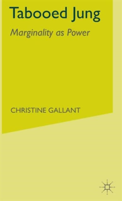 Tabooed Jung Marginality As Power By Gallant, C.