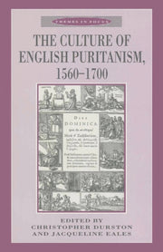 The Culture Of English Puritanism 1560-1 By Durston, Christopher