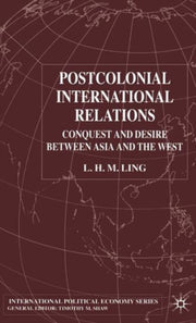 Postcolonial International Relations: Co By Ling, L. H. M.