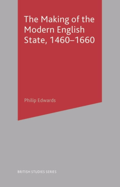 The Making Of The Modern English State,
