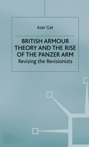 British Armour Theory & The Rise Of The By Gat, Azar