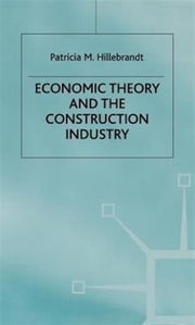 Economic Theory And Construction Industr By Hillebrandt