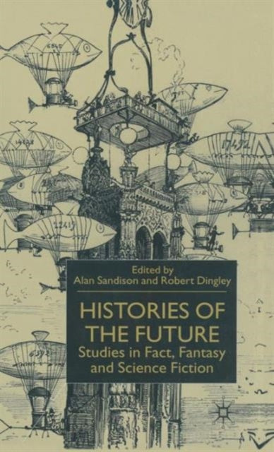 Histories Of The Future : Studies In Fac