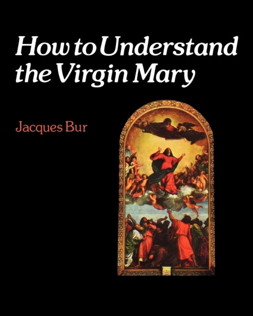 How To Understand The Virgin Mary