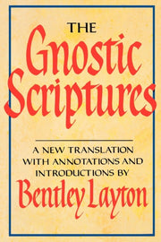 The Gnostic Scriptures: A New Translatio By Layton, Bentley