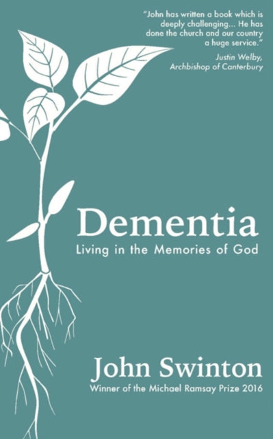 Dementia: Living In The Memories Of God By Switon, John