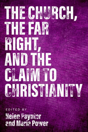 Church The Far Right & The Claim To Chri By Paynter, Helen (ed)