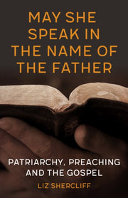 May She Speak In The Name Of The Father By Shercliff, Liz