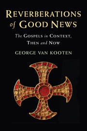 Reverberations Of Good News By George Van Kooten