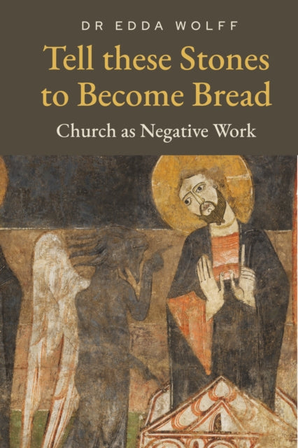 Tell These Stones To Become Bread