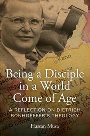 Being A Disciple In A World Come Of Age By Musa, Hassan