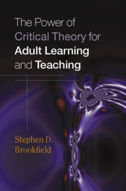 Power Of Critical Theory For Adult Learn By Brookfield