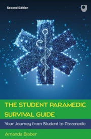 The Student Paramedic Survival Guide 2e