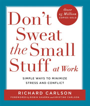 Dont Sweat The Small Stuff At Work