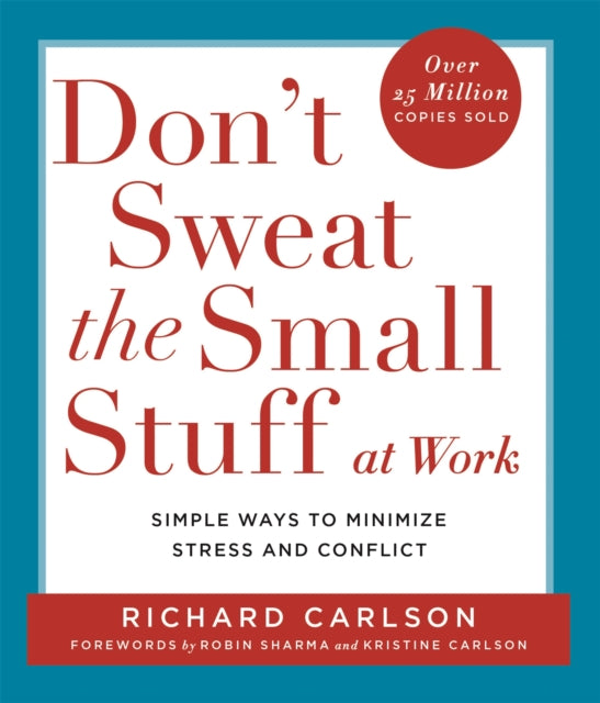 Dont Sweat The Small Stuff At Work