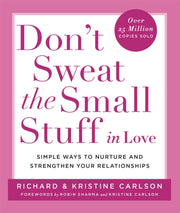 Don T Sweat The Small Stuff Love