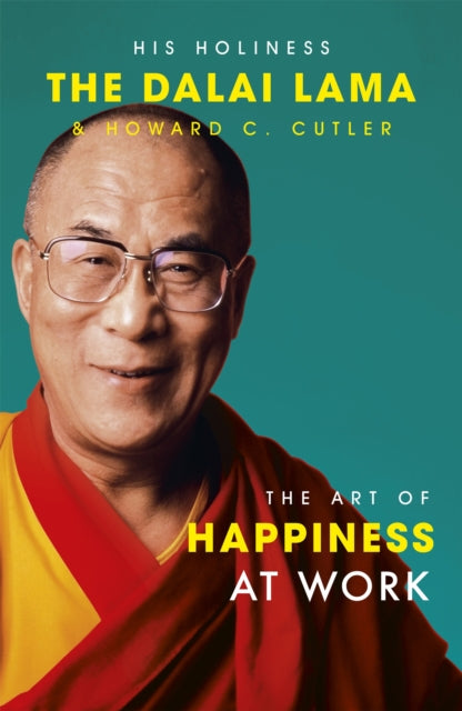 Art Of Happiness At Work By Dalai Lama