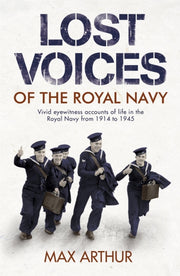 Lost Voices Of The Royal Navy By Arthur, Max